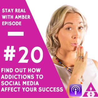 Find Out How Addictions To Social Media Affect Your Success Ep#20 Stay Real With Amber