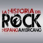 La Historia del Rock Hispanoamericano