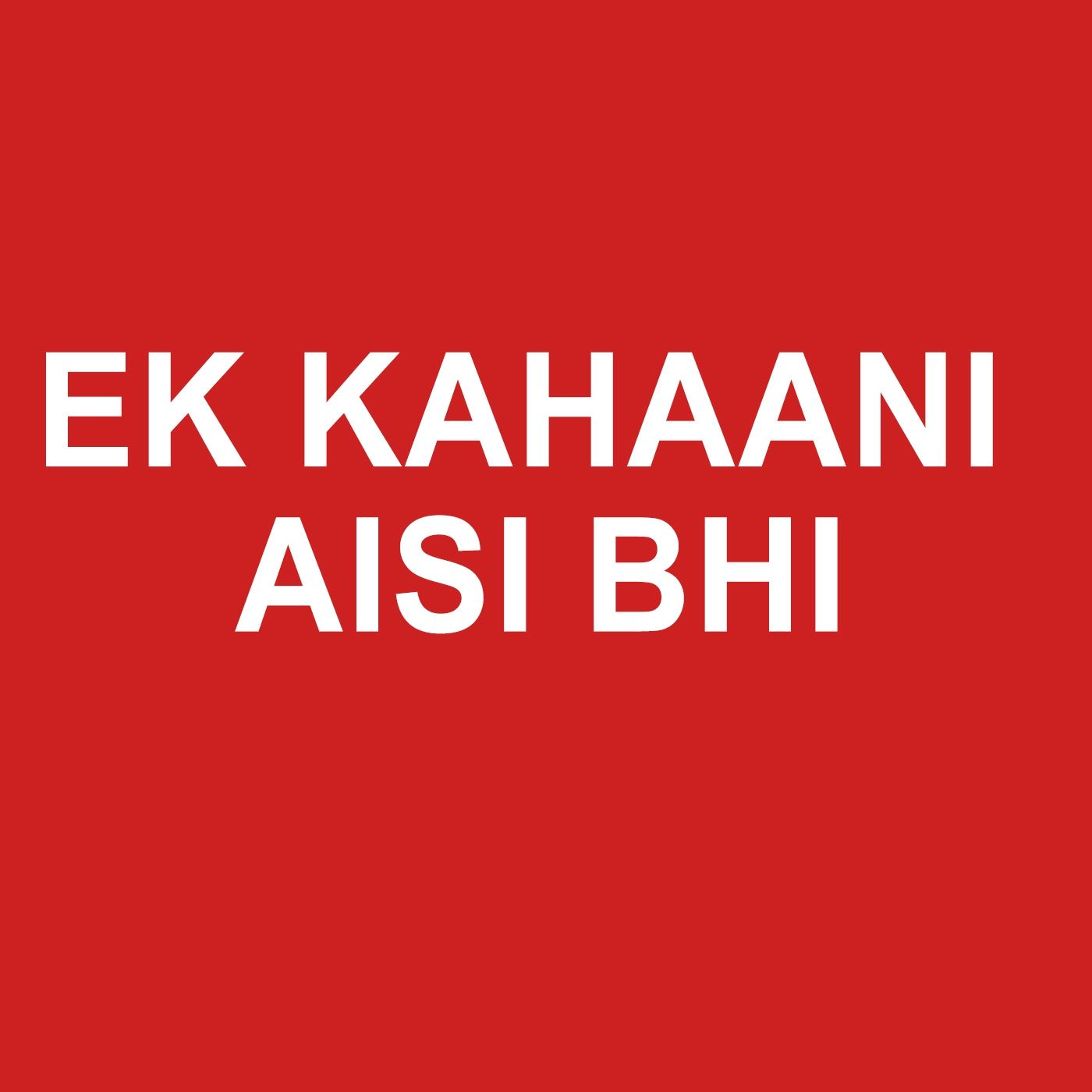 Best Ek Kahani Aisi Bhi Podcasts Most Downloaded Episodes