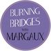 Burning Bridges with Margaux