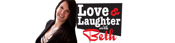 Love and Laughter with Beth