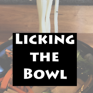 Licking the Bowl: the story of an appetite