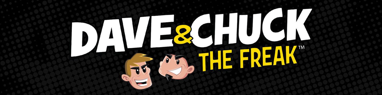 Dave & Chuck the Freak Podcast