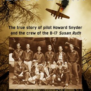 Steve Snyder, Author of SHOT DOWN: The true story of pilot Howard Snyder and the crew of the B-17 Susan Ruth