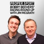 Bobby Beevers's Racing Round-Up with Jim McGrath