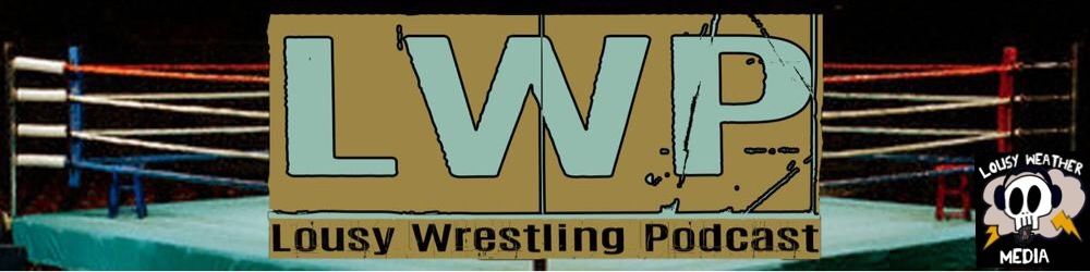 Lousy Wrestling Podcast