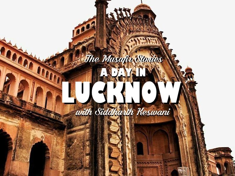 TMS#026 : A Day in Lucknow with Siddharth Keswani
