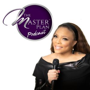 Tiana Von Johnson "The Master Plan" Podcast