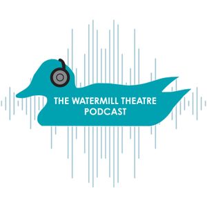 The Watermill Theatre Podcast