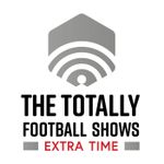 The Totally Football Shows: Extra Time