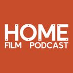 The HOME Film Podcast
