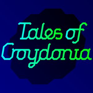 The Croydonist Presents - Tales of Croydonia