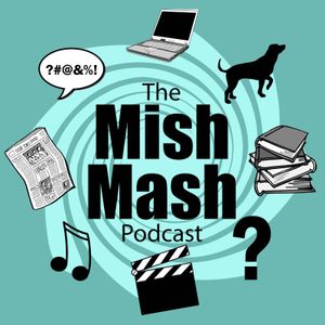 The Mish Mash Podcast