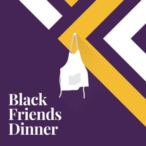 Black Friends Dinner