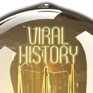 Viral History Podcast