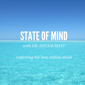 State of Mind with Dr Shyam