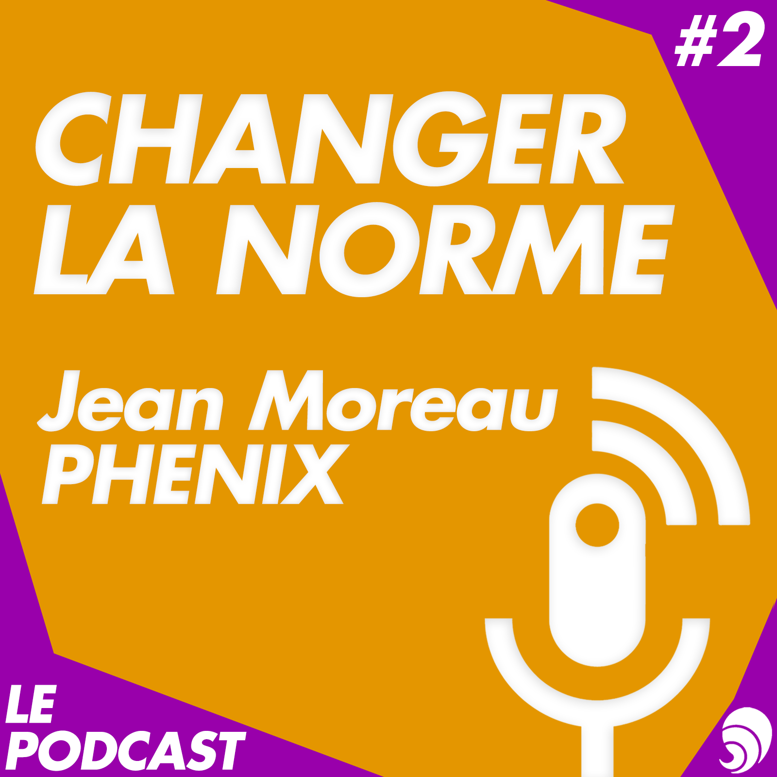2: Changer la norme S1E2 : Jean Moreau, co-fondateur de Phenix