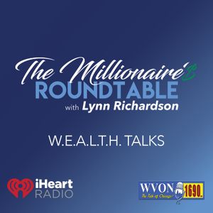 The Millionaire’s Roundtable with Lynn Richardson