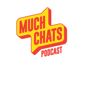 MuchChats Podcast