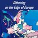 Dithering on the Edge of Europe