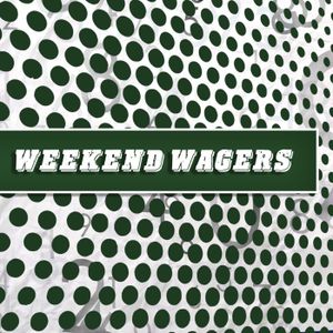 Weekend Wagers