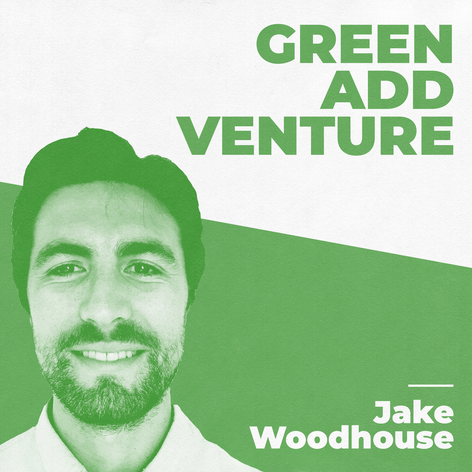 Jake Woodhouse - What is the Green Add Venture Podcast - Trailer