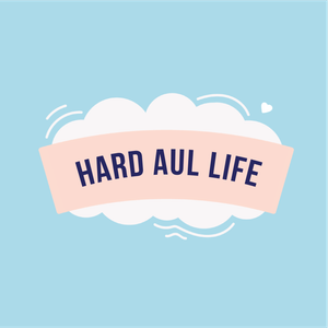 Hard Aul Life