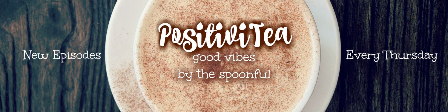 PositiviTea - Good Vibes by the Spoonful