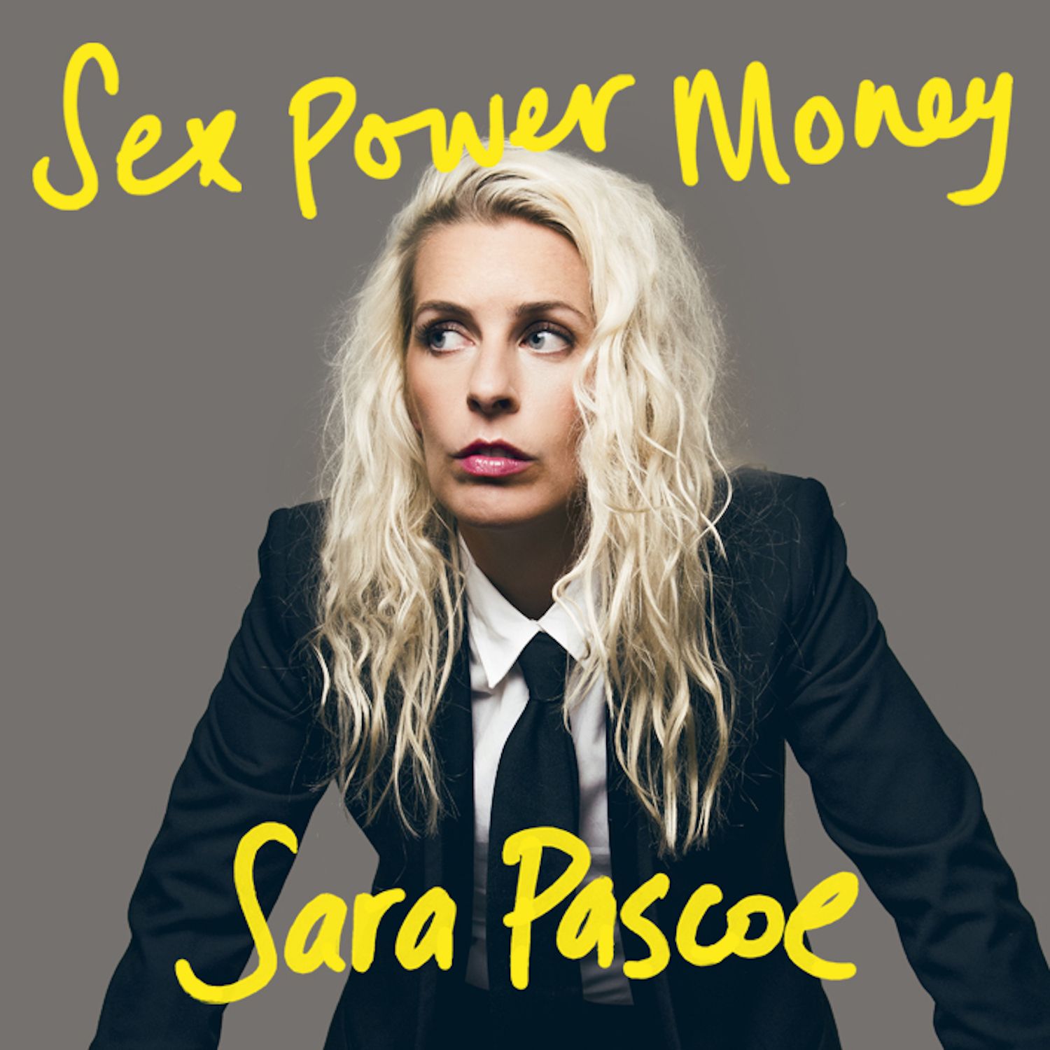 Sex Power Money With Sara Pascoe pic