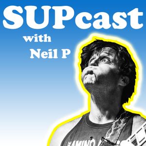 SUPcast w/ Neil P