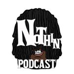 The NothinPodcast
