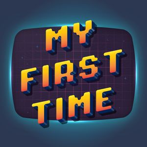 My First Time... by GameByte