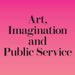 art-imagination-public-service