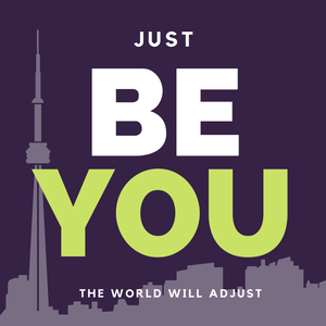 Be You: The World Will Adjust