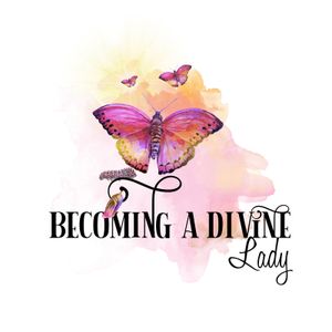 Becoming A Divine Lady