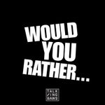 Would You Rather... podcast