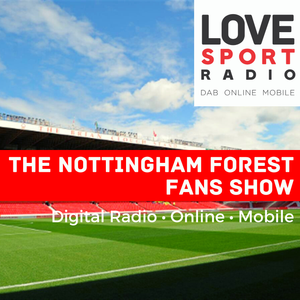 Nottingham Forest Fans Show on Love Sport Radio