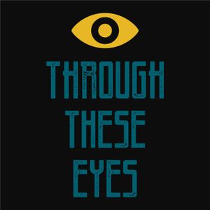 Through These Eyes