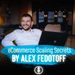 eCommerce Scaling Secrets by Alex Fedotoff