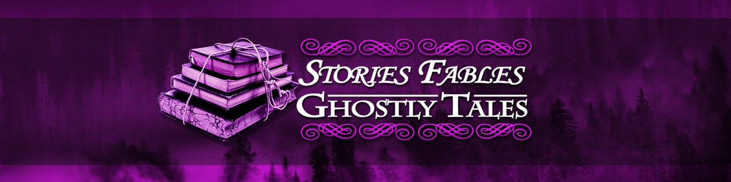 Stories Fables Ghostly Tales Podcast