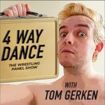 4 Way Dance: The Wrestling Panel Show