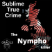 Sublime True Crime - 21 - The nympho killer