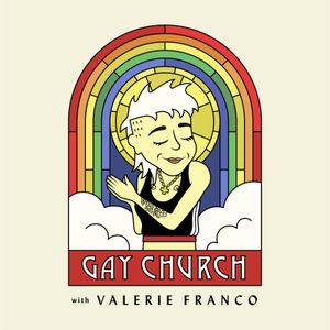 Gay Church with Valerie Franco