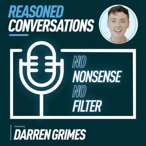 Reasoned Conversations with Darren Grimes