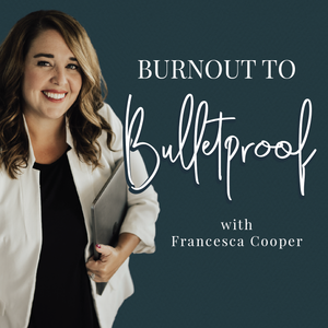 Burnout to Bulletproof