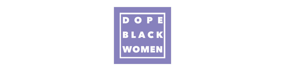 Dope Black Women
