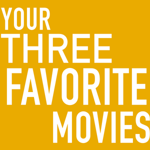 Your Three Favorite Movies