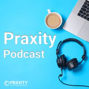 Praxity Podcast