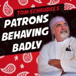 Patrons Behaving Badly
