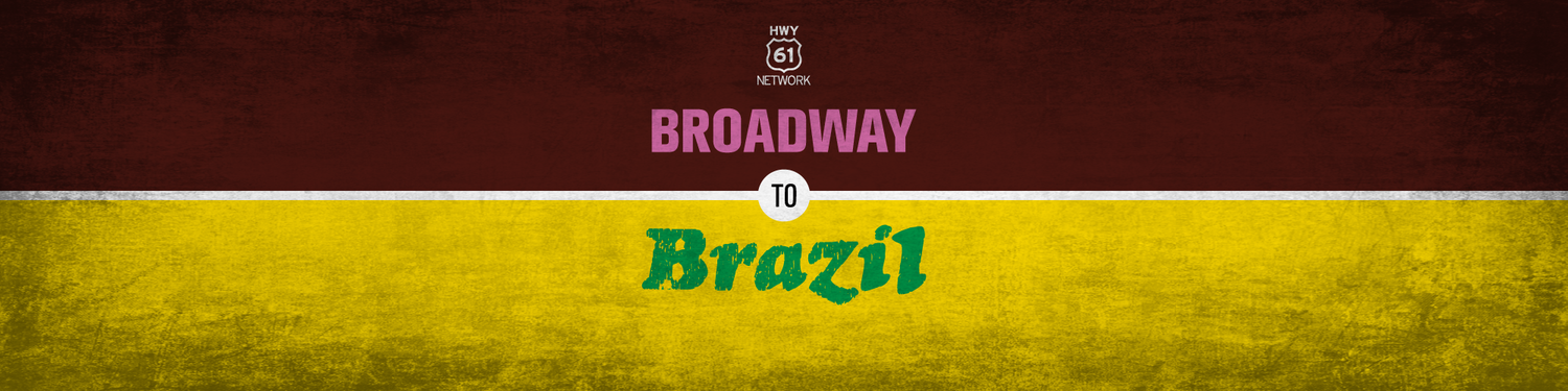 Broadway To Brazil